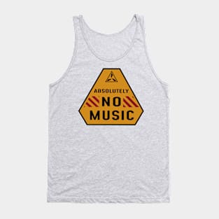 Absolute No Music Tank Top